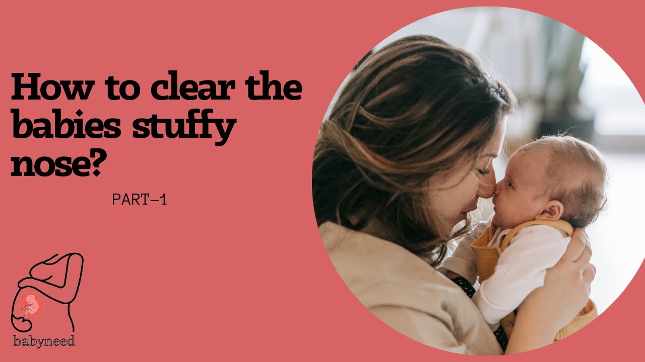 How to clear the babies stuffy nose? Baby Runny nose Part1
