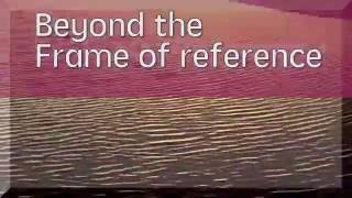 Beyond Frame of Reference