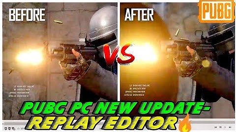 PUBG PC NEW UPDATE - REPLAY EDITOR 🔥🔥