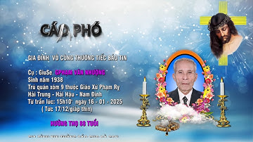 Lễ Tang Cụ Trùm Giuse : Phạm Văn Nhượng - Phần 1