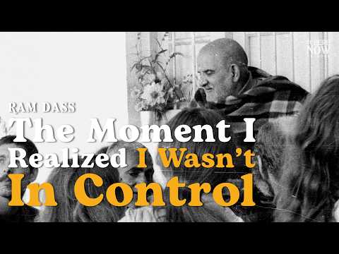 The Impossible Story That Changed Ram Dass’s View of Reality