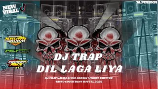 DJ TRAP DIL LAGA LIYA KRUWEK | NAURA AUDIO | Remixer BY GAPRET RMX