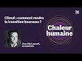 Les clés pour une transition écologique réussie et positive | CHALEUR HUMAINE S.5 E.4