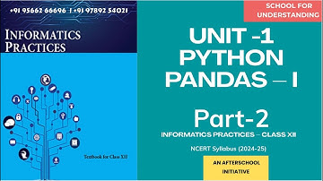 Unit -1 -Python Pandas – I | Part 2| Informatics Practices | Sumita Arora | Class 12| NCERT Syllabus
