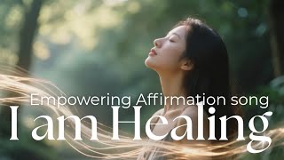 Affirmations song "I am Healing✨"