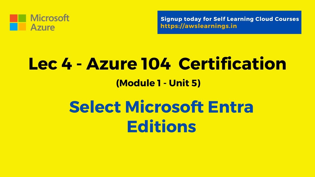 Lec 4 Azure 104 certification - Select Microsoft Entra ID Editions ...