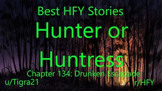 Best HFY Reddit Stories: Hunter Or Huntress Chapter 134: Drunken Escapade