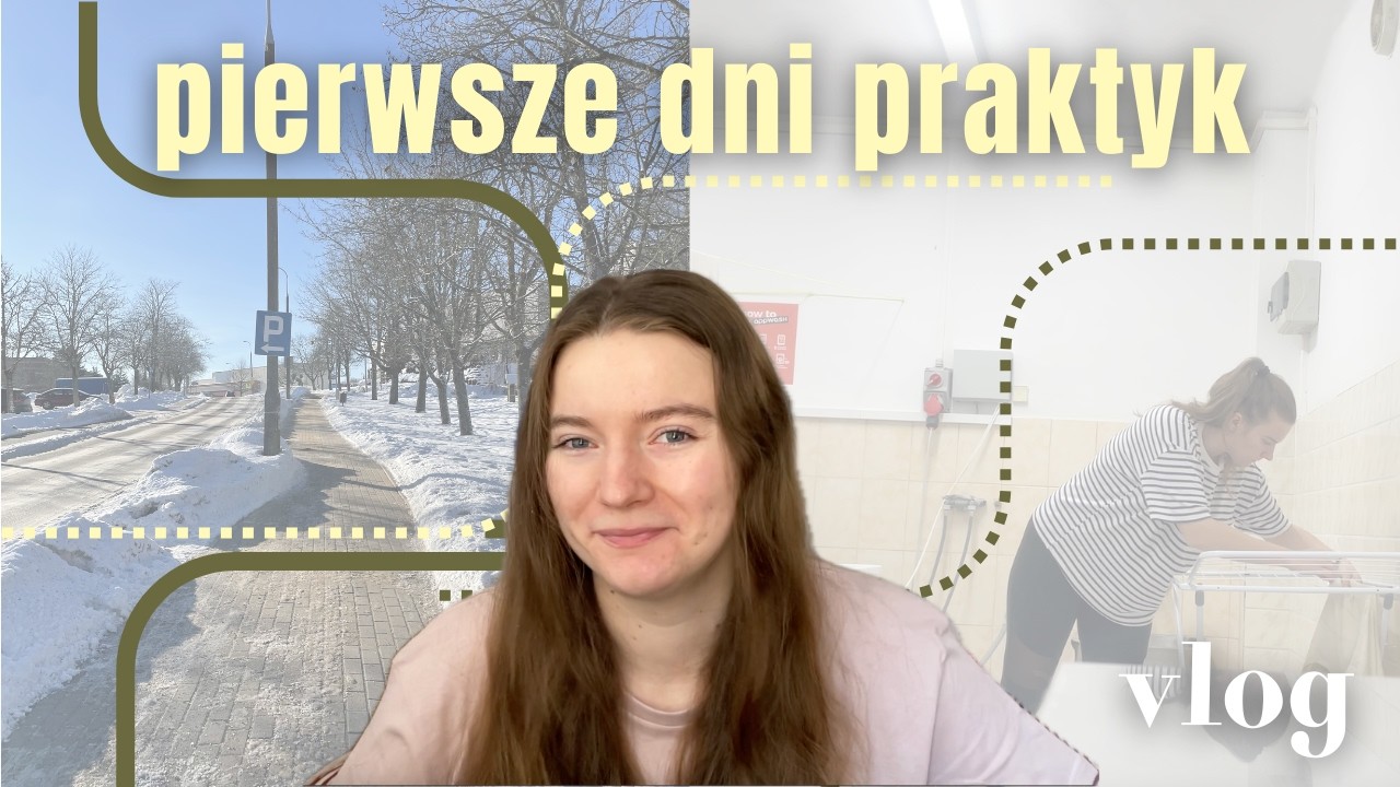 pierwsze dni praktyk i życie w akademiku || VLOG
