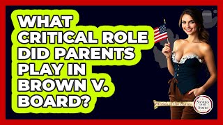 What Critical Role Did Parents Play In Brown V. Board? - Stories of the States