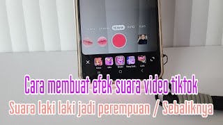 Cara membuat efek suara di video tiktok,  suara laki laki jadi perempuan atau sebaliknya.