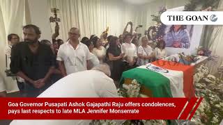 Goa Governor offers condolences, pays last respects to late MLA Jennifer Monserrate