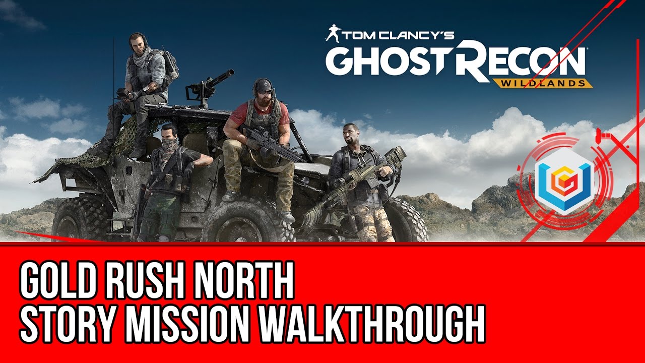 Tom Clancy S Ghost Recon Wildlands Gold Rush North Walkthrough Espiritu Santo Mission Gameplay Youtube