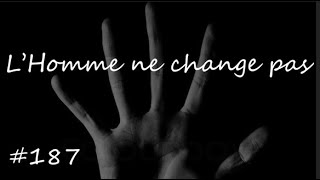 L'Homme ne change pas #187