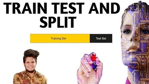 Train Test And Split in Hindi | Training and Testing of Dataset | Machine Learning Tutorial