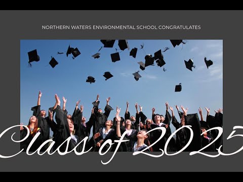 Northern Waters Environmental School Graduation May 22, 2025