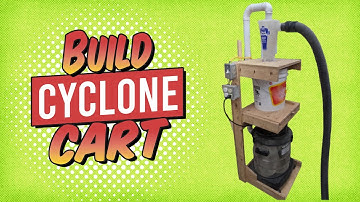 Build a Cyclone Dust Collection Cart for a Small Shop