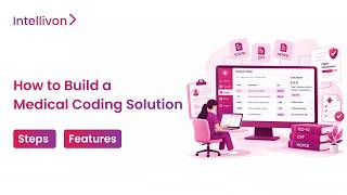 How to Build a Medical Coding Solution in 2026 | Step-By-Step Guide