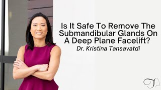 Famous Is It Safe To Remove The Submandibular Glands On A Deep Plane Facelift? | Dr. Kristina Tansavatdi Wealth