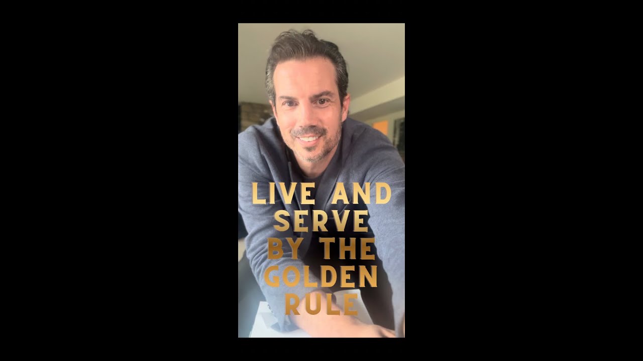 Live and Serve Others By The Golden Rule - YouTube