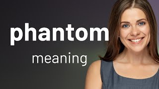 Phantom — what is PHANTOM meaning