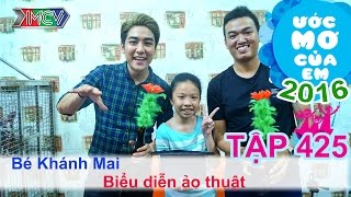 Huy Nam hào hứng giúp bé học ảo thuật - bé Khánh Mai | ƯỚC MƠ CỦA EM | Tập 425 | 19/05/2016