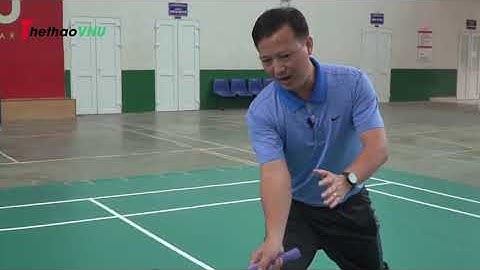 Kĩ thuật di chuyển đơn bước, đánh cầu thuận tay, trái tay.