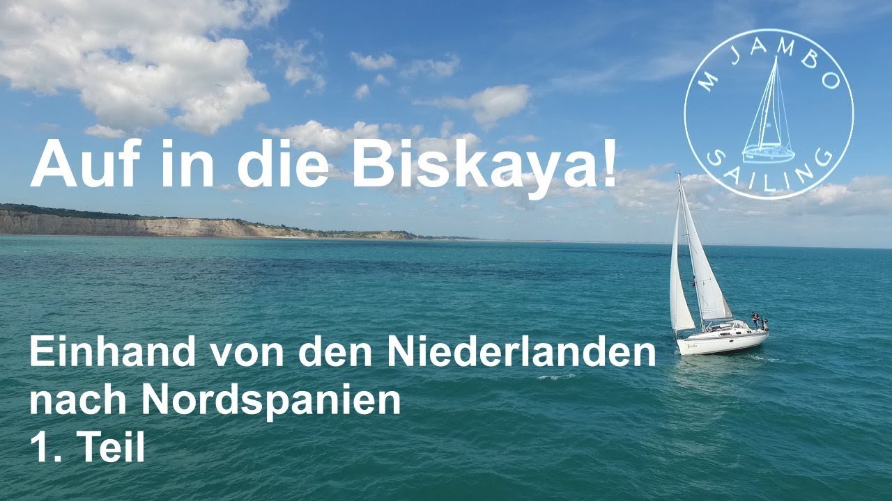 Segeln: Auf in die Biskaya! 1. Teil