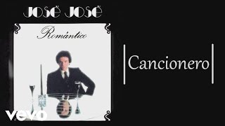 Vignette de la vidéo "José José - Cancionero (Cover Audio)"