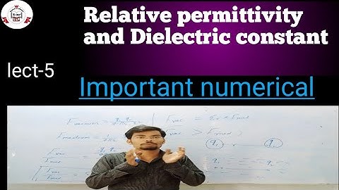 important numerical || Dielectric constant/ Relative permittivity||class-12th  lec-6