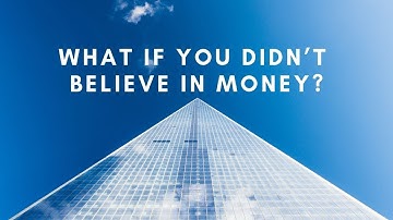 What If You Didn’t Believe in Money? - A Course in Miracles