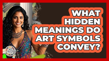 What Hidden Meanings Do Art Symbols Convey?
