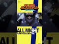 All Might Special Edition | My Hero Academia FINAL SEASON(30S/English)