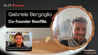 From Zero to €4.5M: Reefilla’s Fundraising | Co-founder Gabriele Bergoglio Ep.25