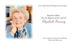 Requiem Mass for the Repose of the Soul of Elizabeth (Betty) Sweeney