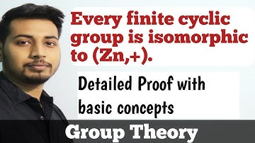 Every Finite Cyclic Group is isomorphic to (Zn,+) | Isomorphism of Groups | Group Theory