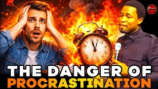 The Danger Of Procrastination - Apostle. Michael Orokpo