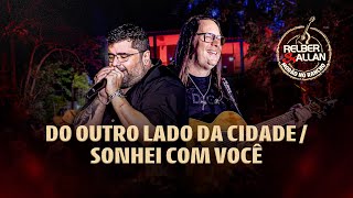 Relber e Allan - Do outro lado da cidade/ Sonhei com você #ModãoNoRancho #Cover