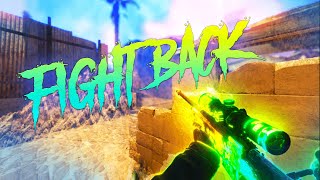 FIGHT BACK - CS:GO Edit
