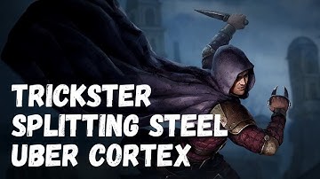 [3.24]  Trickster Splitting Steel (90 level) -  Uber Cortex