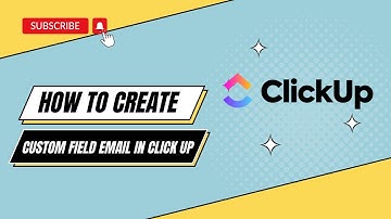 How to Create Custom Field Email in Click Up