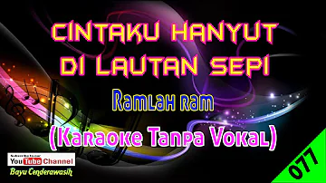 Cintaku Hanyut Di Lautan Sepi by Ramlah Ram | Karaoke Tanpa Vokal