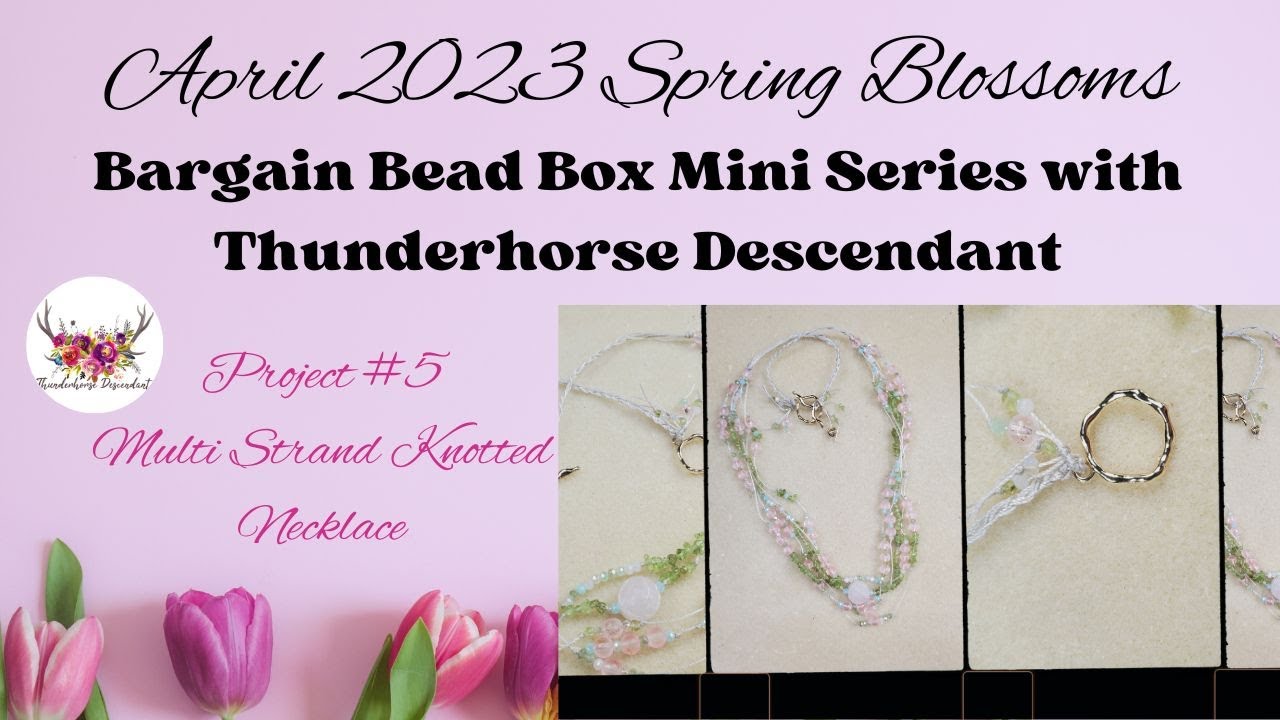 Project 5 Multi Strand Knotted Necklace April 2023 Bargain Bead Box