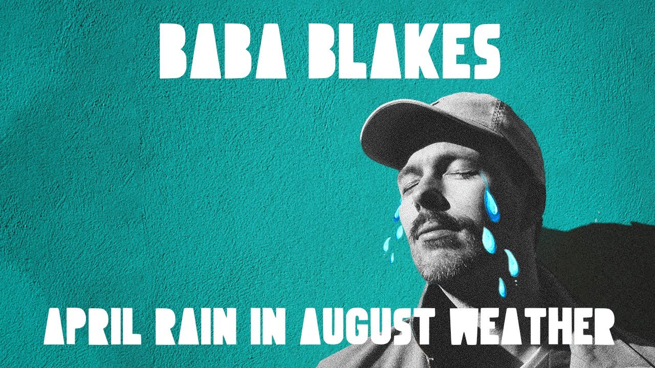 Baba Blakes - April Rain in August Weather (Official Music Video)