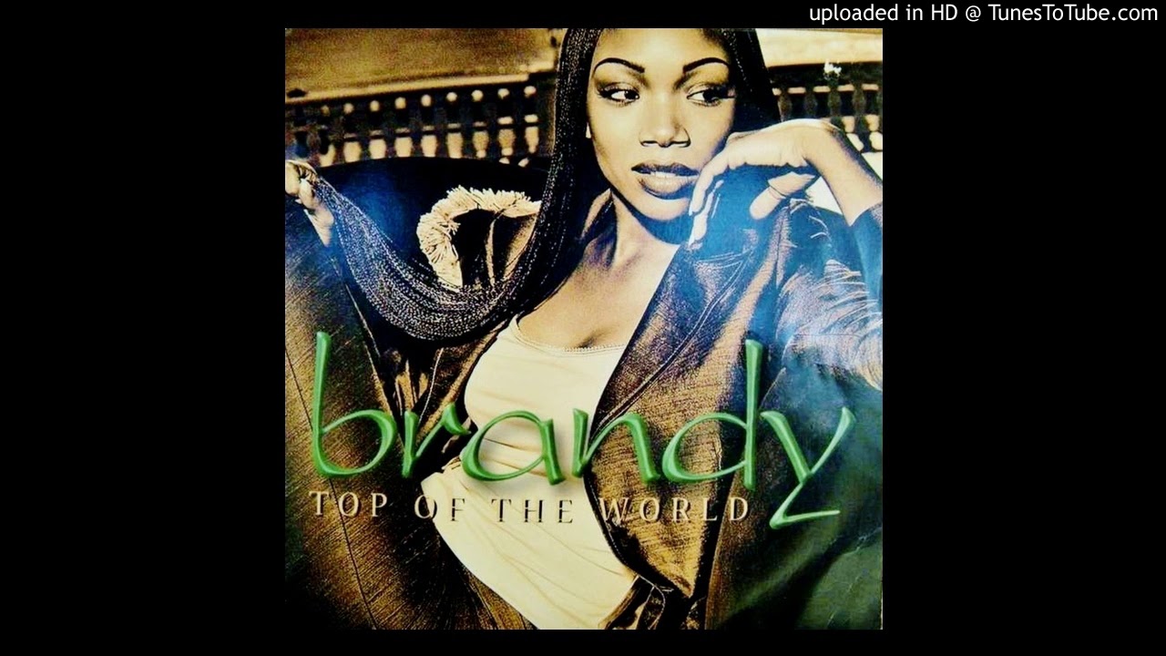 Brandy Feat. Mase Top of The World (Wonder Child Remix) YouTube