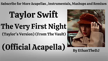 Taylor Swift - The Very First Night (Taylor Version) (Official Acapella)