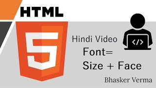 HTML tutorial for beginners in Hindi #8 | Font Size and Face | Bhasker Verma
