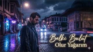 Belki Bulut Olur Yağarım - Duygusal Slow Türk Rock Tsm Dokunuşlu Hasret Şarkısı