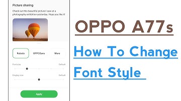 OPPO A77s How To Change Font Style Font Changer