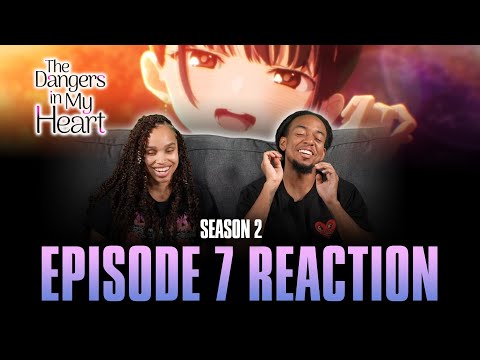 We're Overflowing | The Dangers in My Heart S2 Ep 7 Reaction