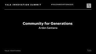 Community for Generations Pitch | Yale Innovation Summit 2025